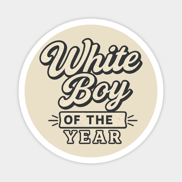 White-Boy-of-the-Year Magnet by ArtistTee ⭐⭐⭐⭐⭐